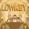 封面 Tujamo & Adnan Veron & Erga - Lowkey (with Liquid Silva) Tujamo & Adnan Veron & Erga - Lowkey (with Liquid Silva)