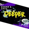 封面 KSHMR & ZAXX - Deeper (Original Mix) KSHMR & ZAXX - Deeper (Original Mix)