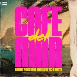 Cover Dimitri Vegas & Like Mike, Vini Vici, MATTN - Cafe Del Mar