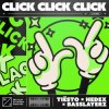 封面 Tiesto feat. Hedex & Basslayerz - Click Click Click Tiesto feat. Hedex & Basslayerz - Click Click Click