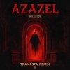 封面 Invasion - Azazel (Trampsta Remix) Invasion - Azazel (Trampsta Remix)