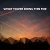 封面 Djowey - What you're doing this for Djowey - What you're doing this for