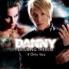 Danny Feat. Therese - If Only You