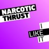 封面 Narcotic Thrust - I Like It Narcotic Thrust - I Like It