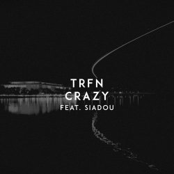 Cover Trfn - Crazy (feat. Siadou)