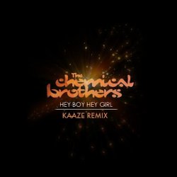 Cover The Chemical Brothers - Hey Boy Hey Girl (Kaaze Unofficial Remix)