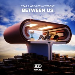 Cover C'SAR & WEEKLESS & WEDONT - Between Us
