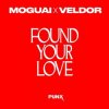 Cover MOGUAI & Veldor - Found Your Love MOGUAI & Veldor - Found Your Love