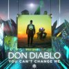 封面 Don Diablo - You Can't Change Me (Radio Edit) Don Diablo - You Can't Change Me (Radio Edit)