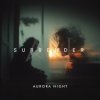 Обкладинка Aurora Night - Surrender Aurora Night - Surrender