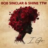 封面 Bob Sinclar & Shine TTW - I Go Bob Sinclar & Shine TTW - I Go