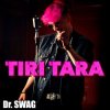 封面 Dr. SWAG - TIRI TARA Dr. SWAG - TIRI TARA