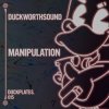 封面 Duckworthsound - Manipulation Duckworthsound - Manipulation