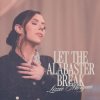 封面 Lizzie Morgan - Let The Alabaster Break / Alabaster Box Lizzie Morgan - Let The Alabaster Break / Alabaster Box