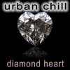封面 Urban Chill - Diamond Heart Urban Chill - Diamond Heart