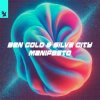 封面 Ben Gold & Silva City & Alan Fitzpatrick - Manifesto (feat. Reset Robot) Ben Gold & Silva City & Alan Fitzpatrick - Manifesto (feat. Reset Robot)