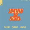 Tom Ferry & Tim Hughes & Nina Carr - Make It Real