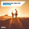 Обкладинка Wavetraxx & HKL & NELLY TGM - Breathe Wavetraxx & HKL & NELLY TGM - Breathe