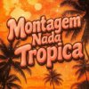 Eternxlkz - Montagem Nada Tropica (Over Slowed + Reverb)