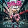Detroits Filthiest - Nothing To Play With