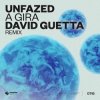 unfazed - A Gira (David Guetta Extended Remix)