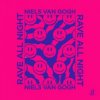 Обкладинка Niels van Gogh - Rave All Night Niels van Gogh - Rave All Night