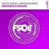 Arctic Moon vs. Bryan Kearney - Dreamers & Dreams (original mix)