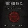 封面 Mono Inc. & Joachim Witt - Kein Weg Zu Weit (Radio Edit) Mono Inc. & Joachim Witt - Kein Weg Zu Weit (Radio Edit)