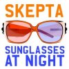 Skepta - Sunglasses At Night (DJ Naughty Funky Mix)