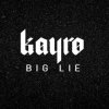 Kayro - Big Lie