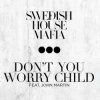封面 Swedish House Mafia feat. John Martin - Don't You Worry Child (Extended Mix) Swedish House Mafia feat. John Martin - Don't You Worry Child (Extended Mix)