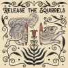 封面 Release The Squirrels - Like A River Release The Squirrels - Like A River