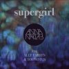 Anna Naklab Feat. Alle Farben & YOUNOTUS - Supergirl (Alle Farben Remix)