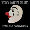 封面 Fearless Scoundrels - Wanna Tell Ya Fearless Scoundrels - Wanna Tell Ya