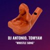Cover Dj Antonio & TomYam - Whistle Song Dj Antonio & TomYam - Whistle Song