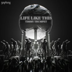 Обкладинка Timmy Trumpet - Life Like This