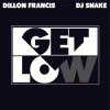 Dillon Francis & DJ Snake - Get Low