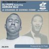 封面 DJ Pope Feat Adrian Blu - A Change is Gonna Come (DJ Pope's Basement Vox) DJ Pope Feat Adrian Blu - A Change is Gonna Come (DJ Pope's Basement Vox)