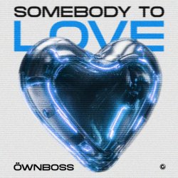 Cover Öwnboss - Somebody To Love