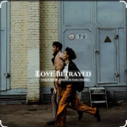 Cover Sara Hadid ,Umar Keyn, DNDM - Love Betrayed (2025)