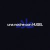 封面 Hugel, Alleh, Yorghaki - una noche con hugel Hugel, Alleh, Yorghaki - una noche con hugel