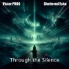 封面 Victor PROG & Shattered Echo - Through the Silence Victor PROG & Shattered Echo - Through the Silence