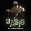 封面 Mark with A K - Oasis (The Dark Horror Remix) Mark with A K - Oasis (The Dark Horror Remix)