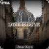 封面 Umar Keyn - Love is Gone Umar Keyn - Love is Gone