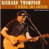 封面 Richard Thompson - I Feel So Good Richard Thompson - I Feel So Good