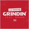 Lil Wayne & Drake - Grindin'