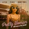 Azteck & Pitbull & Gabry Ponte - Pretty Woman (All Around The World)