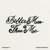 Marshmello & Hudson Westbrook - Better Man Than Me