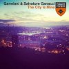 Garmiani & Salvatore Ganacci - The City Is Mine (Original Mix)