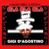 封面 Gigi D'agostino - Bla Bla Bla (Radio Cut) Gigi D'agostino - Bla Bla Bla (Radio Cut)